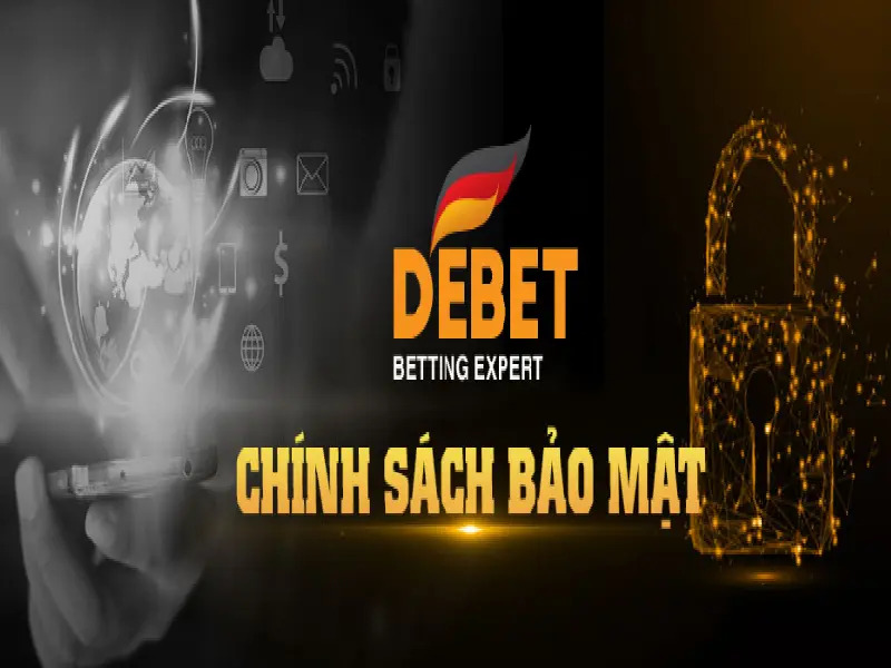 Chính sách bảo mật của nhà cái Debet